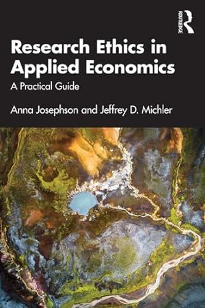 Bild des Verkufers fr Research Ethics in Applied Economics by Josephson, Anna, Michler, Jeffrey D. [Paperback ] zum Verkauf von booksXpress