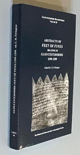 Immagine del venditore per Abstracts of Feet of Fines Relating to Gloucestershire 1199-1299 (Gloucestershire Record Series Volume 16) venduto da Elder Books