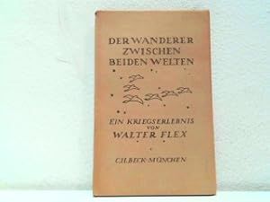 Bild des Verkufers fr Der Wanderer zwischen beiden Welten - Ein Kriegserlebnis. zum Verkauf von Antiquariat Kirchheim