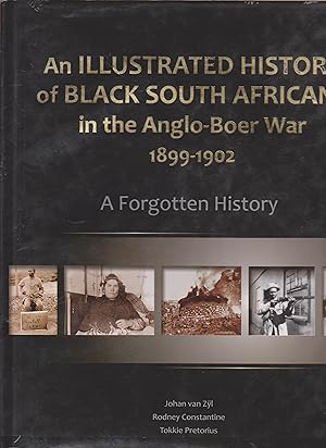Image du vendeur pour An Illustrated History of Black South Africans in the Anglo-Boer War 1899-1902: A forgotten history mis en vente par Snookerybooks