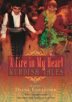 Seller image for A Fire in My Heart: Kurdish Tales (World Folklore) by Edgecomb, Diane [Hardcover ] for sale by booksXpress