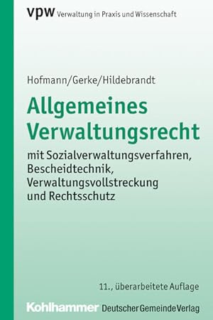 Bild des Verkufers fr Allgemeines Verwaltungsrecht: mit Sozialverwaltungsverfahren, Bescheidtechnik, Verwaltungsvollstreckung und Rechtsschutz (Verwaltung in Praxis und Wissenschaft, 1, Band 1) zum Verkauf von Express-Buchversand