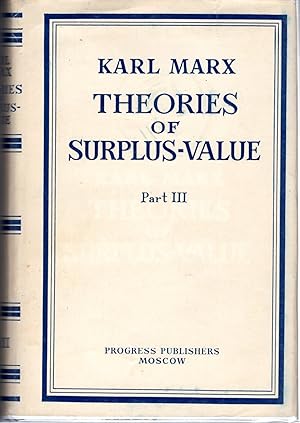 Seller image for Theories of Surplus-Value. Part III (3) (Volume IV of Capital) for sale by Dorley House Books, Inc.