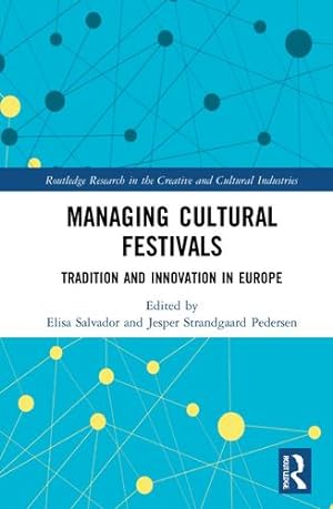 Immagine del venditore per Managing Cultural Festivals: Tradition and Innovation in Europe (Routledge Research in the Creative and Cultural Industries) [Paperback ] venduto da booksXpress