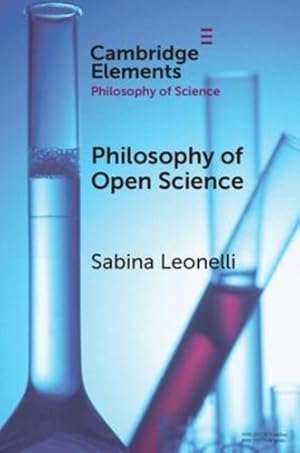 Immagine del venditore per Philosophy of Open Science (Elements in the Philosophy of Science) by Leonelli, Sabina [Paperback ] venduto da booksXpress