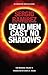Seller image for Dead Men Cast No Shadows (The Managua Trilogy, Vol. 3) (Managua Trilogy, 3) [Soft Cover ] for sale by booksXpress
