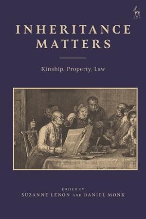 Seller image for Inheritance Matters: Interdisciplinary Perspectives on Inheritance Law: Kinship, Property, Law by Daniel Monk, Suzanne Lenon [Hardcover ] for sale by booksXpress
