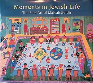 Bild des Verkufers fr Moments in Jewish Life : The Folk Art of Malcah Zeldis zum Verkauf von Klondyke