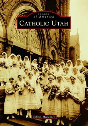 Bild des Verkufers fr Catholic Utah (Images of America) by McDannell, Colleen [Paperback ] zum Verkauf von booksXpress