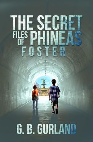 Bild des Verkufers fr The Secret Files of Phineas Foster by Gurland, G.B. [Paperback ] zum Verkauf von booksXpress