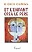 Bild des Verkufers fr Et l'enfant cr ©a le p ¨re [FRENCH LANGUAGE - Soft Cover ] zum Verkauf von booksXpress