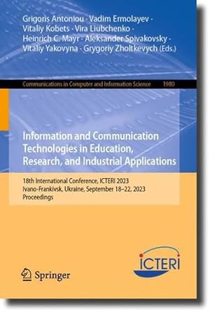 Immagine del venditore per Information and Communication Technologies in Education, Research, and Industrial Applications: 18th International Conference, ICTERI 2023, . in Computer and Information Science, 1980) [Paperback ] venduto da booksXpress