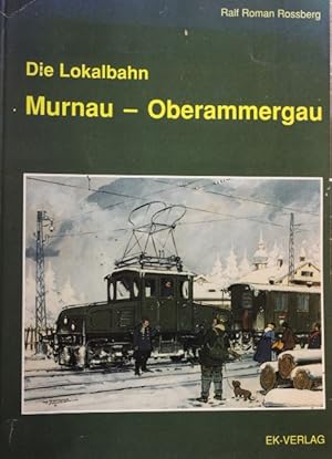 Bild des Verkufers fr Die Lokalbahn Murnau-Oberammergau. Urzelle des elektrischen Bahnbetriebes. Mit 54 Fotos auf 40 Kunstdrucktafeln. zum Verkauf von Antiquariat Heubeck