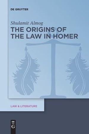 Seller image for The Origins of the Law in Homer (Law & Literature) by Shulamit Almog [Paperback ] for sale by booksXpress