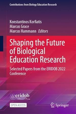 Image du vendeur pour Shaping the Future of Biological Education Research: Selected Papers from the ERIDOB 2022 Conference (Contributions from Biology Education Research) [Hardcover ] mis en vente par booksXpress