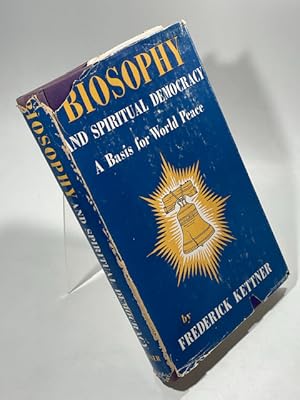 Seller image for Biosophy and Spiritual Democracy: A Basis for World Peace for sale by BookEnds Bookstore & Curiosities