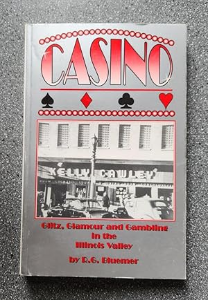 Image du vendeur pour Casino: Glitz, Glamour and Gambling in the Illinois Valley mis en vente par Books on the Square