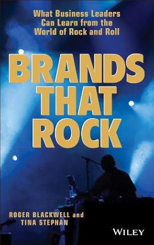 Bild des Verkufers fr Brands That Rock: What Business Leaders Can Learn from the World of Rock and Roll zum Verkauf von WeBuyBooks