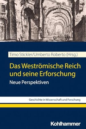 Seller image for Das Westrmische Reich und seine Erforschung : Neue Perspektiven for sale by AHA-BUCH GmbH