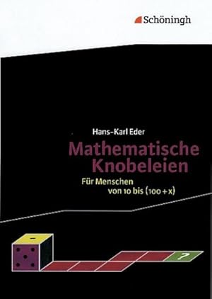 Bild des Verkufers fr Mathematische Knobeleien : Fr Menschen von 10 bis (100 + x) mit Lsungen zum Verkauf von AHA-BUCH GmbH