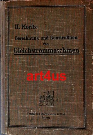 Berechnung und Konstruktion von Gleichstrommaschinen : Eine praktische Anleitung zum Entwurf und ...