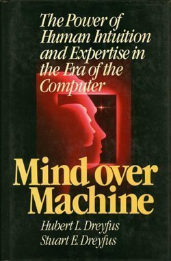 Bild des Verkufers fr Mind Over Machine : The Power of Human Intuition and Expertise in the Era of the Computer zum Verkauf von Messinissa libri