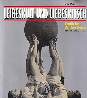 Seller image for Udo Pini: Leibeskult Und Liebeskitsch. Erotik Im Dritten Reich for sale by Stefan Schuelke Fine Books