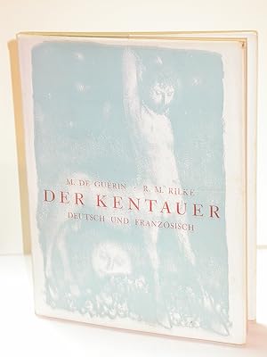 Seller image for Der Kentaur von Maurice de Guerin, bertragung von Rainer Maria Rilke, begleitet vom farnzsischen Originaltext, mit elf Handtzungen von Max Hunziker for sale by Johann Peter Hebel Antiquariat