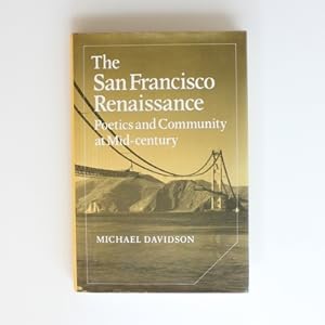 The San Francisco Renaissance: Poetics and Community at Mid-Century (Cambridge Studies in America...