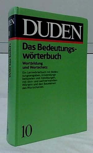 Duden "Bedeutungswörterbuch" : [Wortbildung und Wortschatz ; ein Lernwörterbuch mit Bedeutungsang...