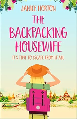 Bild des Verkufers fr The Backpacking Housewife: Escape around the world with this feel good novel about second chances!: Book 1 zum Verkauf von WeBuyBooks