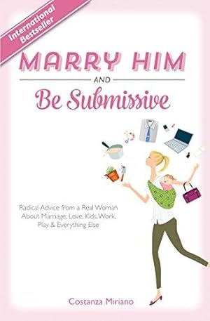 Seller image for Marry Him and be Submissive for sale by WeBuyBooks