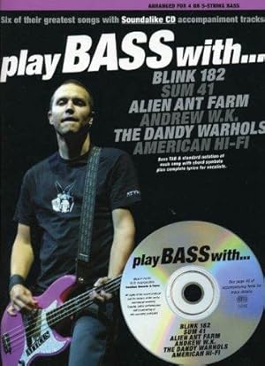 Bild des Verkufers fr Play Bass With. Blink 182, Sum 41, Alien Ant Farm, Andrew W.K., The Dandy Warhols and American Hi-Fi zum Verkauf von WeBuyBooks