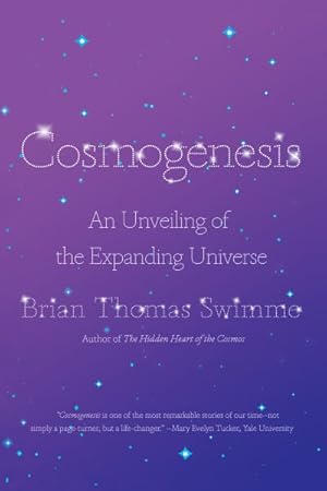 Bild des Verkufers fr Cosmogenesis : An Unveiling of the Expanding Universe zum Verkauf von GreatBookPrices