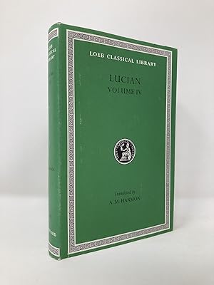 Seller image for Lucian, Volume IV (Loeb Classical Library No. 162) (English and Greek Edition) for sale by Southampton Books