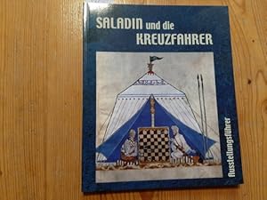 Image du vendeur pour Saladin und die Kreuzfahrer : Fhrer durch die Ausstellung im Landesmuseum fr Natur und Mensch vom 05. Mrz bis 02. Juli 2006 mis en vente par Gebrauchtbcherlogistik  H.J. Lauterbach