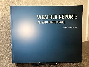 Bild des Verkufers fr Weather Report: Art and Climate Change - Lucy R. Lippard; Stephanie Smith; Andrew C. Revkin zum Verkauf von Big Star Books