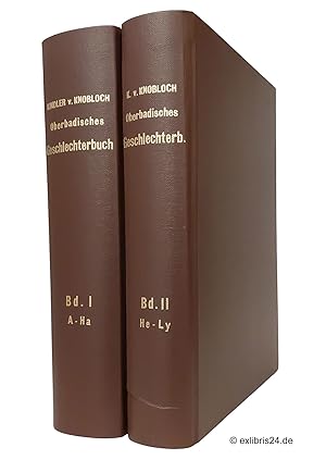 Oberbadisches Geschlechterbuch, Erster [I.] und Zweiter [II.] Band : Herausgegeben von der Badisc...