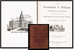 The Government of Michigan its History and Jurisprudence also, a Brief Outline of the Government ...