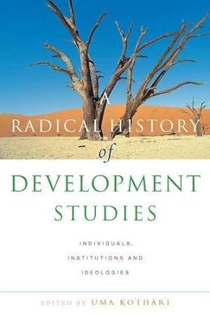 Bild des Verkufers fr A Radical History of Development Studies: Individuals, Institutions and Ideologies (Development Essentials) zum Verkauf von WeBuyBooks