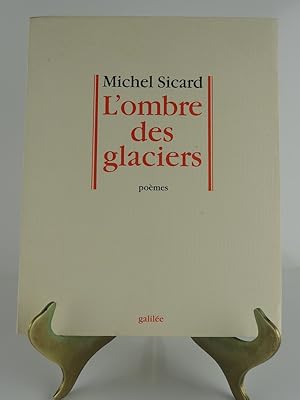 Seller image for L'ombre des glaciers - pomes. for sale by Librairie Christian Chaboud