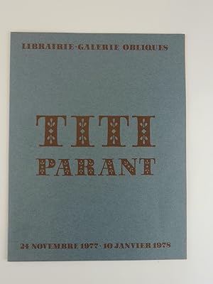 Image du vendeur pour Titi Parant. Catalogue d'exposition de la galerie Obliques / 24 novembre 1977 au 10 janvier 1978. mis en vente par Librairie Christian Chaboud