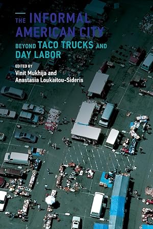 Imagen del vendedor de The Informal American City: Beyond Taco Trucks and Day Labor a la venta por moluna