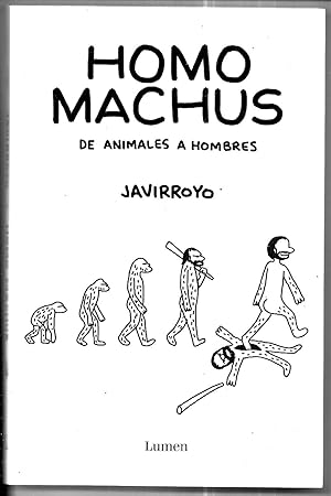 Homo machus. De animales a hombres