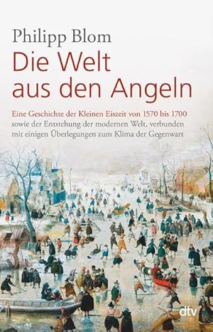 Bild des Verkufers fr Die Welt aus den Angeln : Eine Geschichte der Kleinen Eiszeit von 1570 bis 1700 sowie der Entstehung der modernen Welt, verbunden mit einigen berlegungen zum Klima der Gegenwart zum Verkauf von AHA-BUCH GmbH