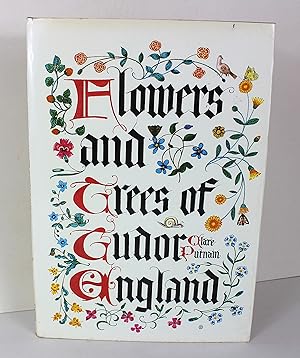 Image du vendeur pour Flowers and Trees of Tudor England; mis en vente par Peak Dragon Bookshop 39 Dale Rd Matlock