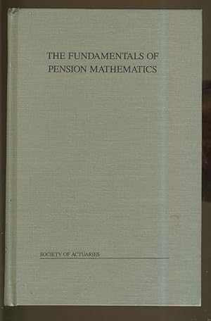 Imagen del vendedor de THE FUNDAMENTALS OF PENSION MATHEMATICS a la venta por Daniel Liebert, Bookseller