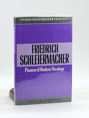Seller image for Friedrich Schleiermacher: Pioneer of modern theology (The Making of modern theology) for sale by Arches Bookhouse