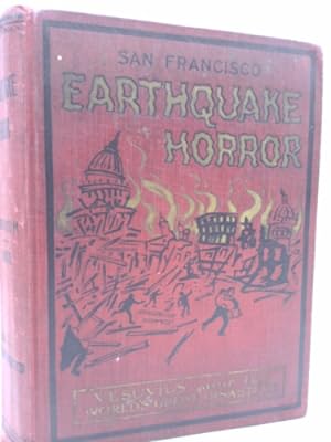 Seller image for San Francisco Earthquake Horror: Scenes of Death and Terror; Vesuvius and the World's Great Disasters for sale by ThriftBooksVintage