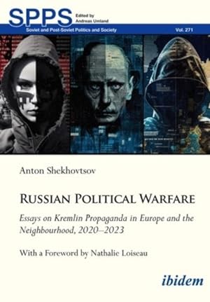 Bild des Verkufers fr Russian Political Warfare : Essays on Kremlin Propaganda in Europe and the Neighbourhood, 2020-2023 zum Verkauf von GreatBookPricesUK